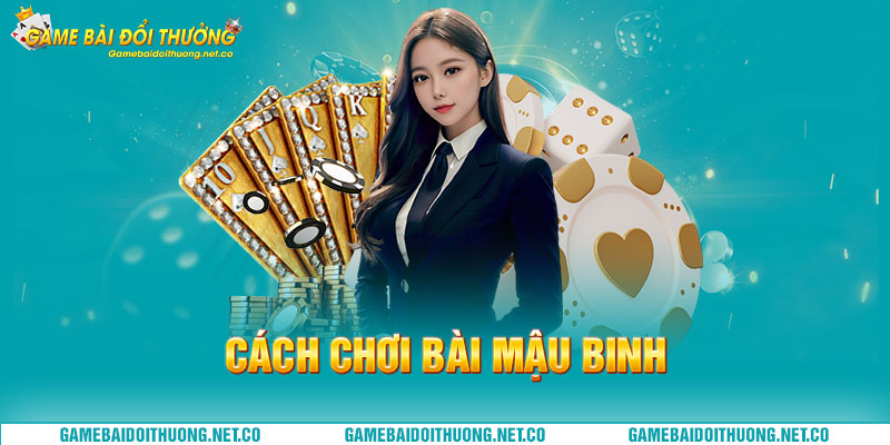 Cách chơi Bài Mậu Binh