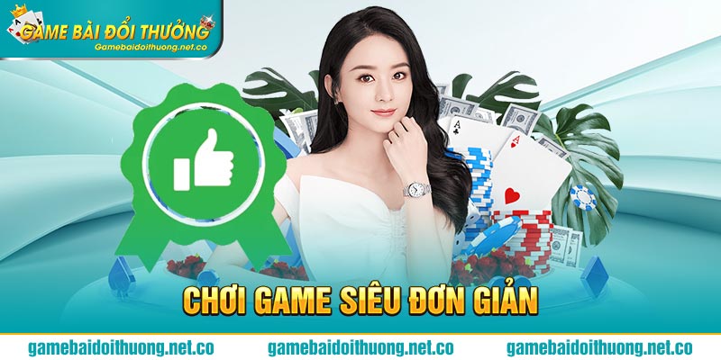 Chơi game siêu đơn giản